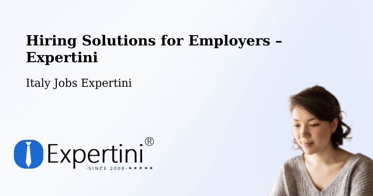 Hiring Solutions for Employers in Ancarano - Ancarano, Italy Jobs Expertini