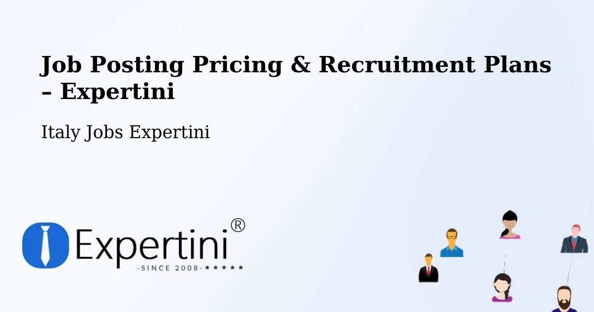 Job Posting Pricing & Recruitment Plans – Ancarano - Ancarano, Italy Jobs Expertini